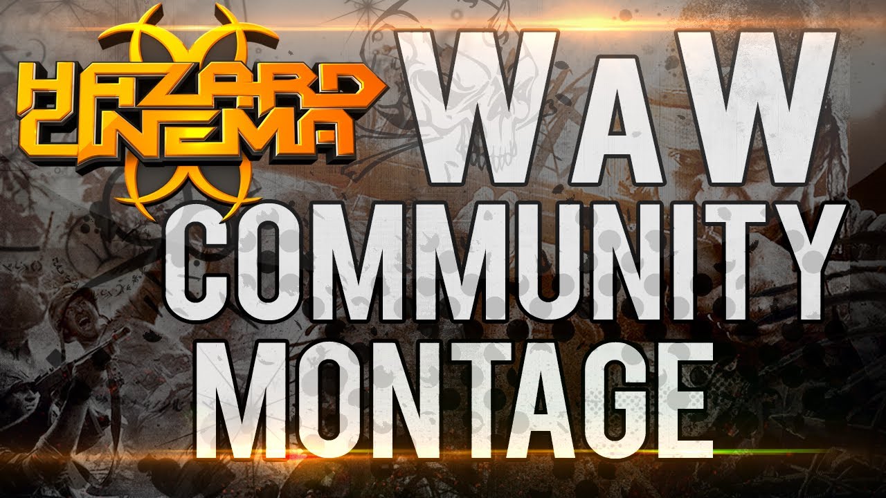 Hazard Cinema WaW Community Montage by xRaGeD