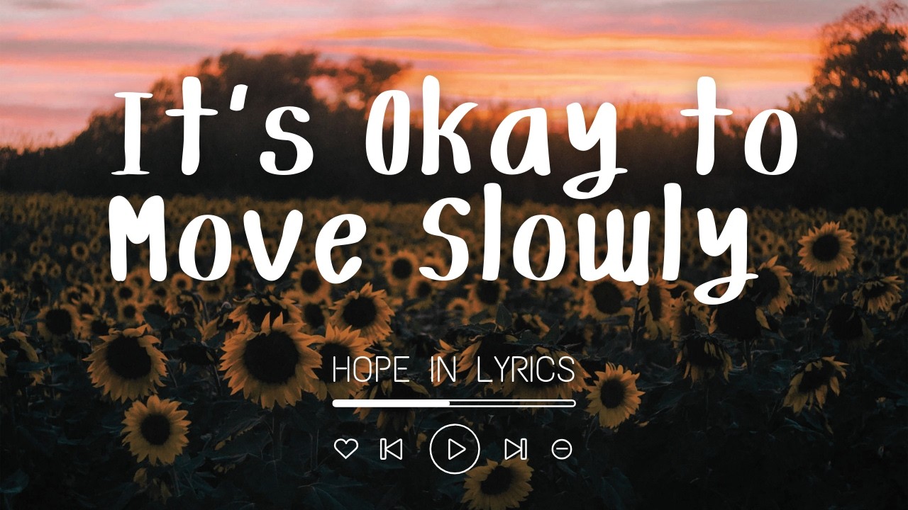 It’s Okay to Move Slowly (Lyrics) | Song for Burnout & Exhaustion