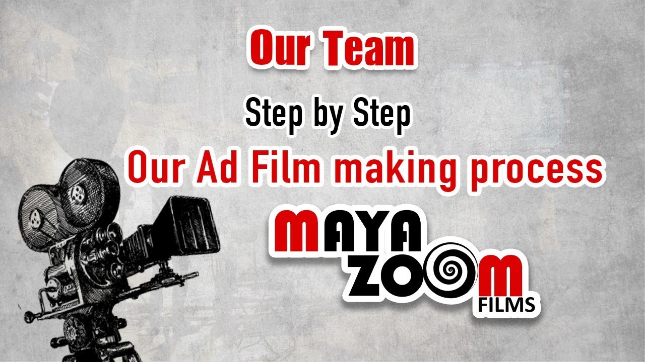 Our Team and Ad Film Making Process at Mayazoom films