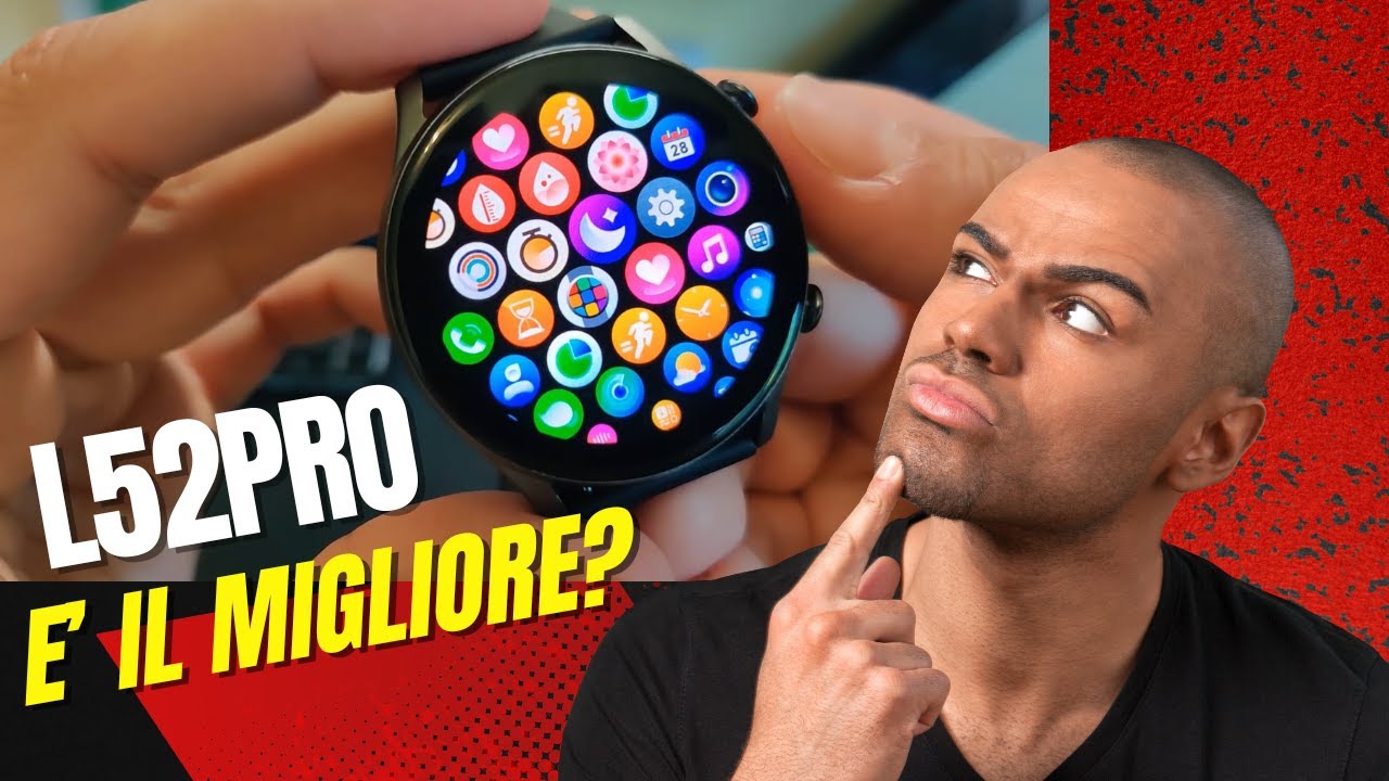 L52Pro, Amoled e Personalizzabile: è il Migliore Smartwatch sotto le 50€?