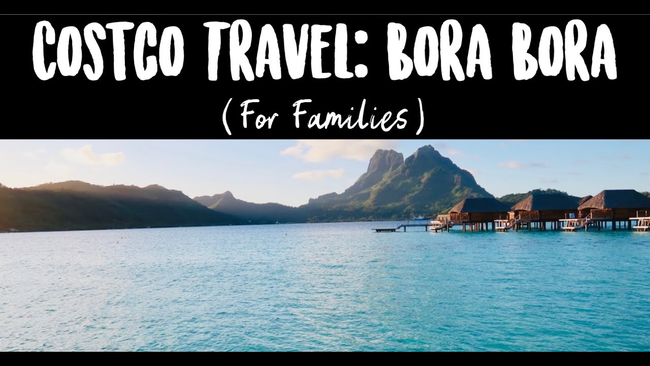 Costco Travel: Le Bora Bora Resort (for Families)