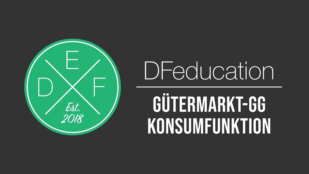 Gütermarktgleichgewicht & Konsumfunktion | DFeducation