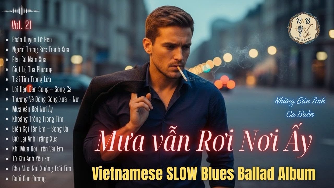 Mưa vẫn Rơi Nơi Ấy – Những Bản Tình Ca Buồn Nhất 2025 | Vietnamese SLOW Blues Ballad Album | R & B
