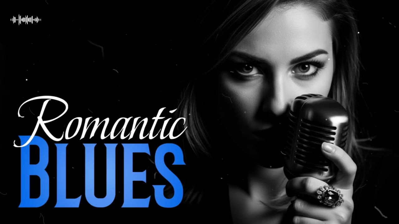 Romance Blues Songs | Soulful Romantic Love Songs