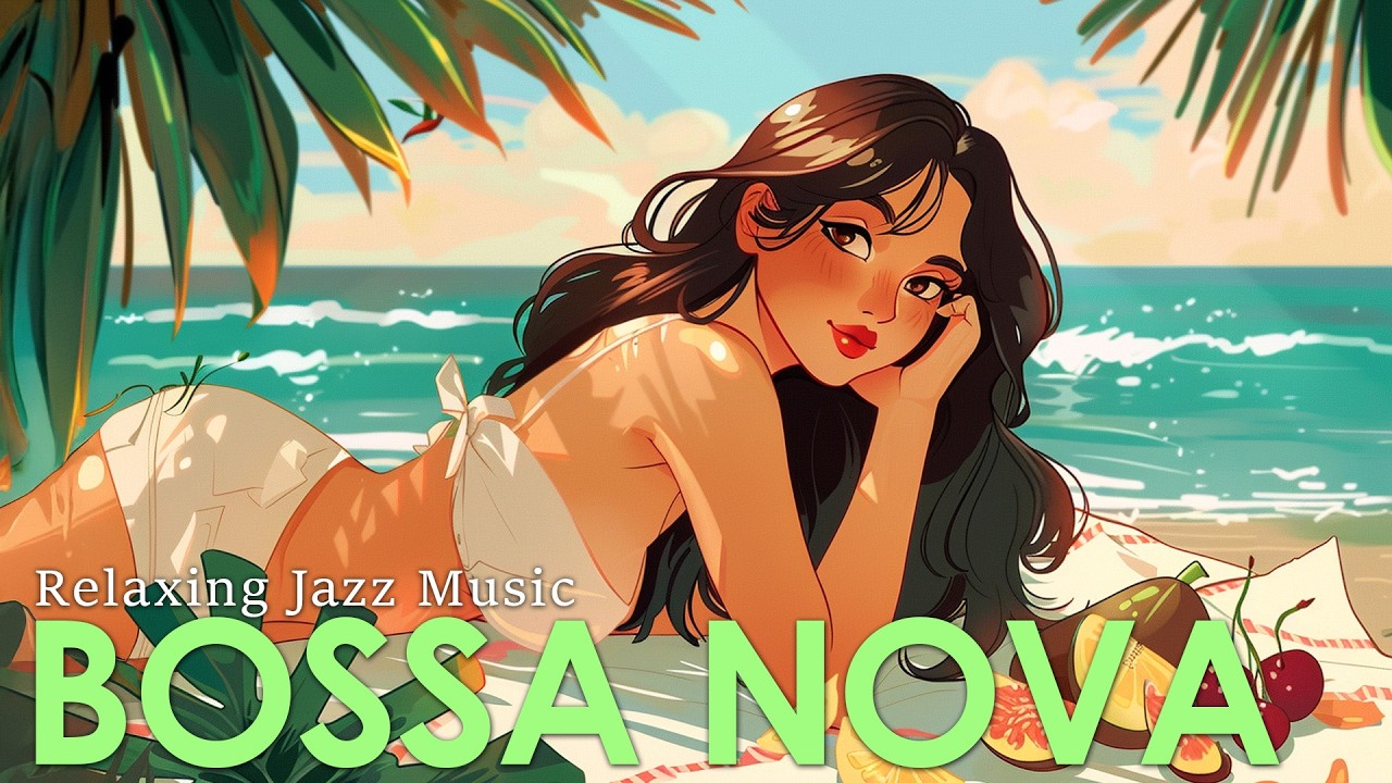 Soft Seaside Jazz Music ~ Relaxing Bossa Nova For Happy and Peace Morning