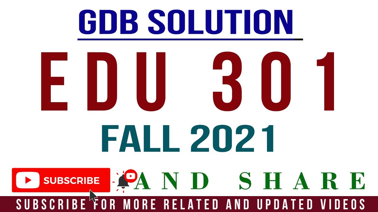 EDU301 GDB No.1 Fall 2021 Solution by Tanveer Online Academy || GDB EDU301 Solution Fall 2021