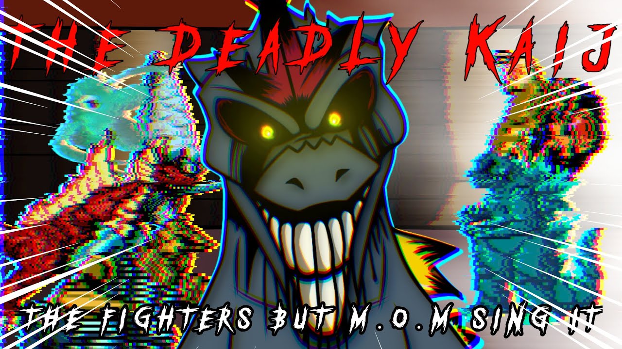 FNF - The Deadly Kaiju, The Fighters but Godzilla, M.O.M SING IT.
