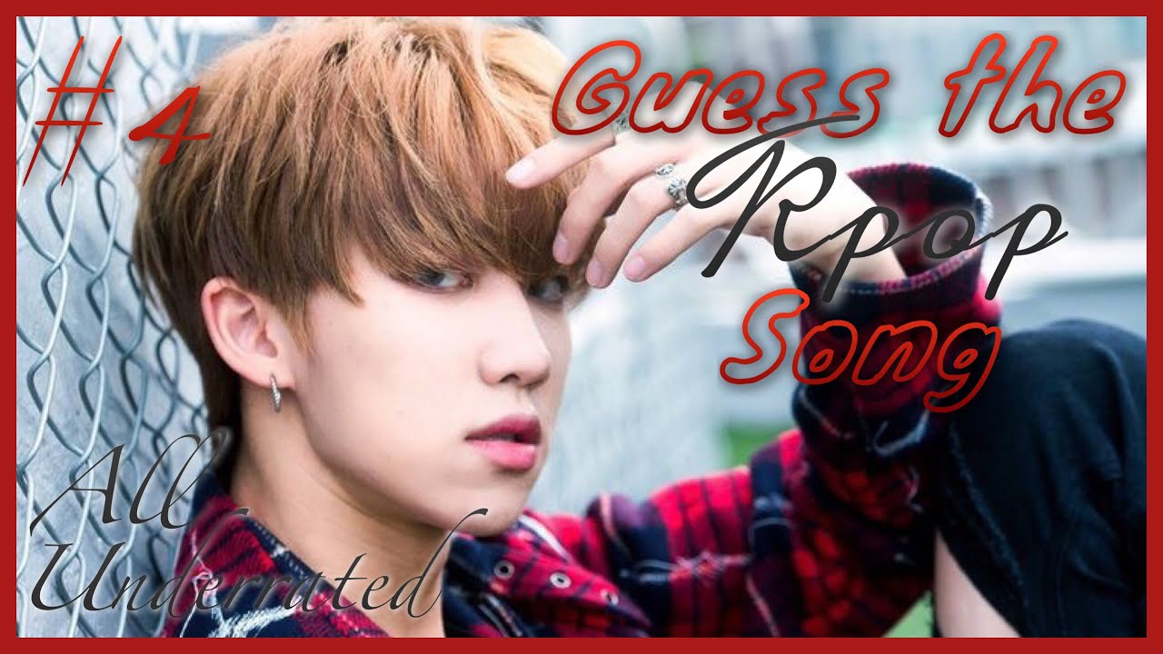 #4 Guess The Kpop Song- (All ver.) [Underrated Edition]