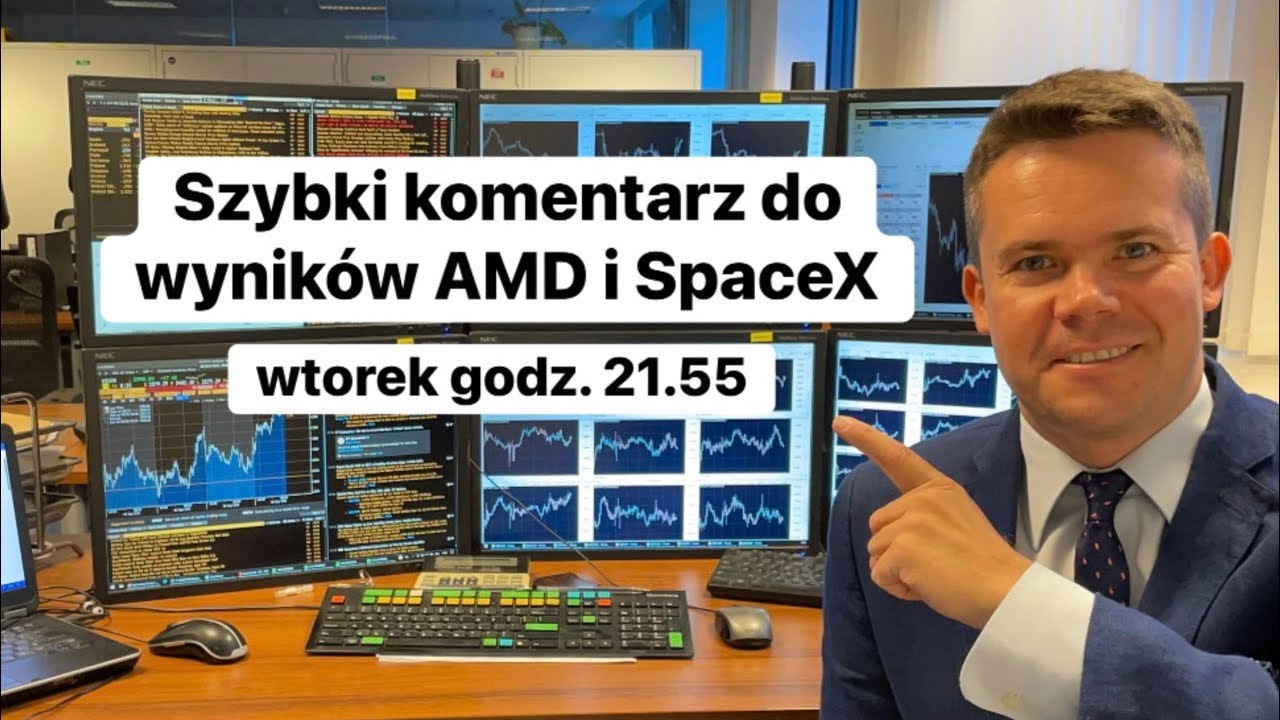 🔥Szybki komentarz do wynik&oacute;w AMD i SpaceX🔥