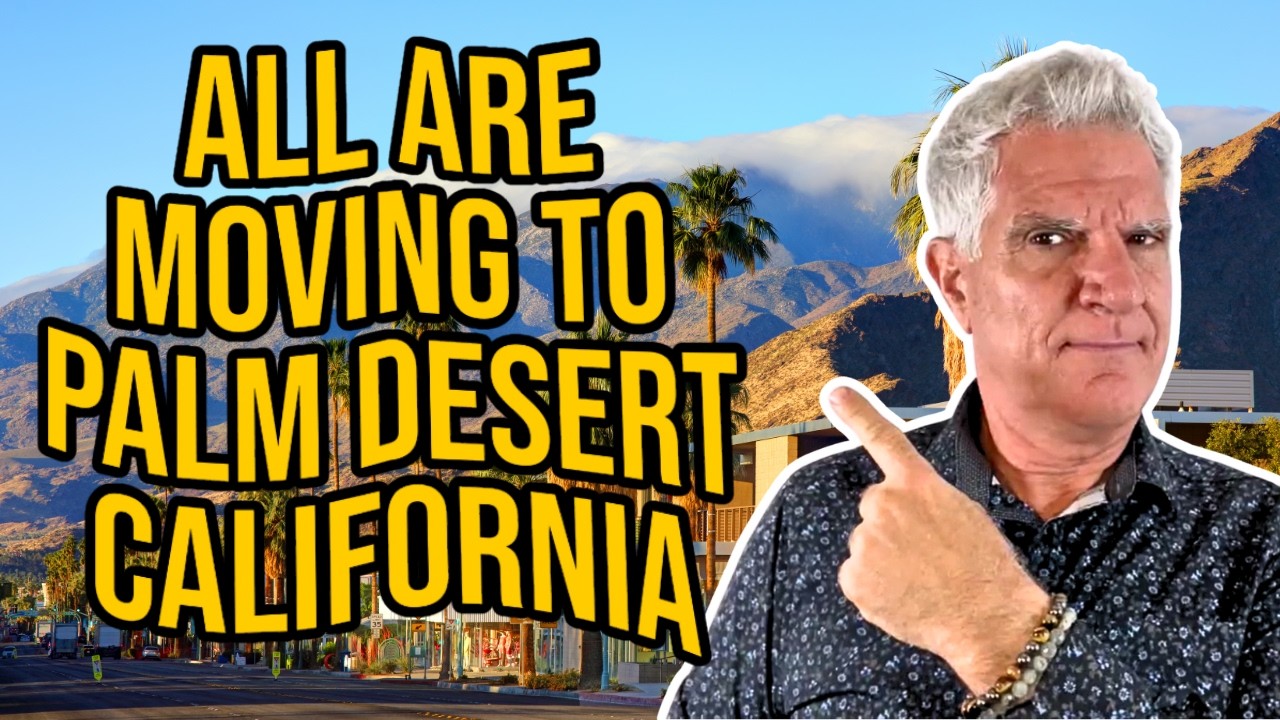 6 HUGE Reasons Why People are Moving to PALM DESERT California this 2026!