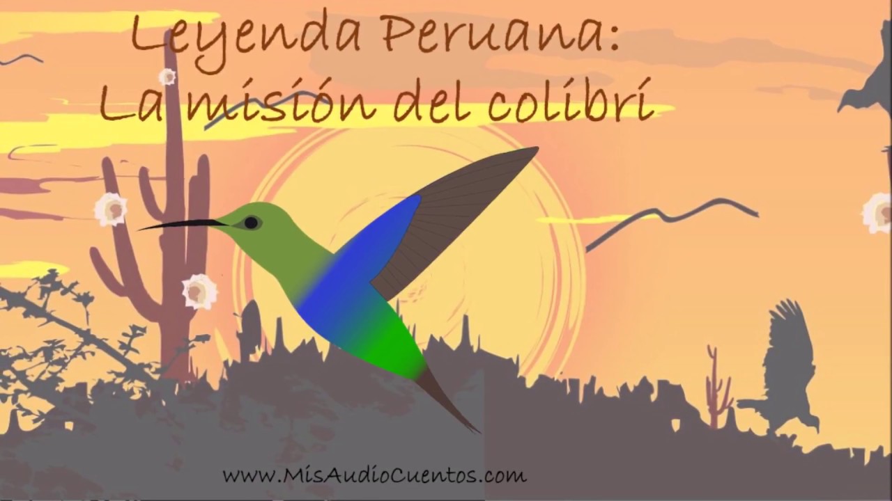 Leyenda Peruana; La misión del colibrí