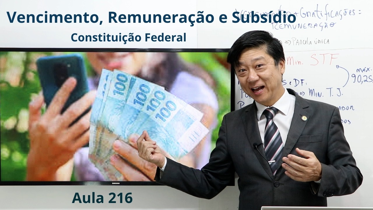 Vencimento, Remunera&ccedil;&atilde;o e Subs&iacute;dio na Constitui&ccedil;&atilde;o Federal - Aula 216 - Prof.Tanaka-D Administrativo