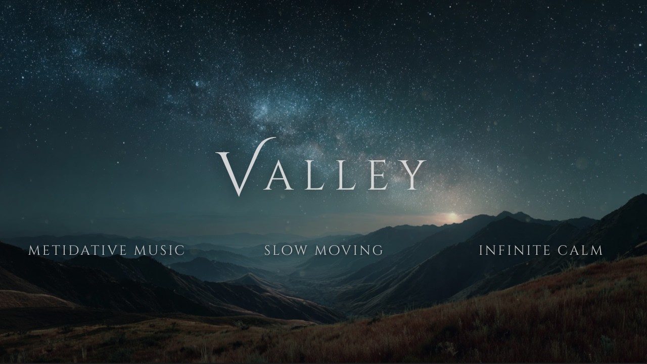 Valley | Deep Healing Relaxing Music for Calm Moments - Meditative Ambient Music