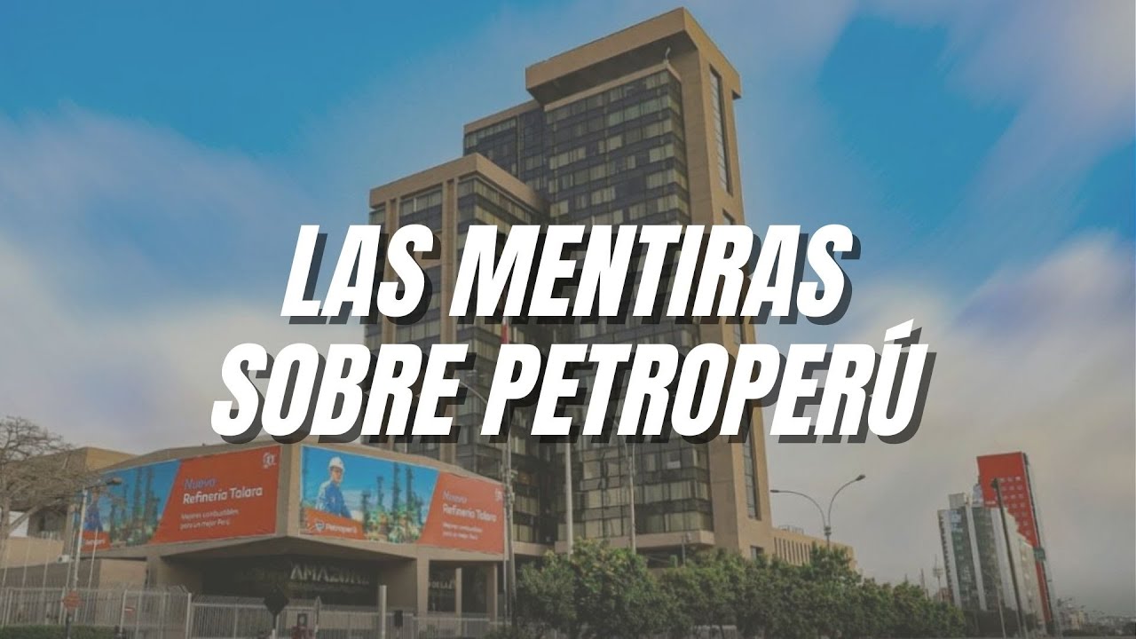 DATOS DUROS: LAS MENTIRAS SOBRE PETROPERU