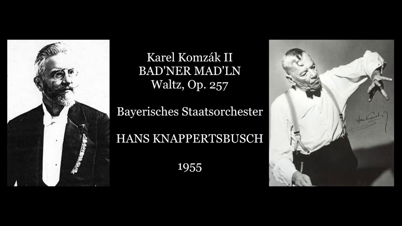 Komzák II: Bad'ner Mad'ln - Bavarian State Orchestra/Knappertsbusch (1955)
