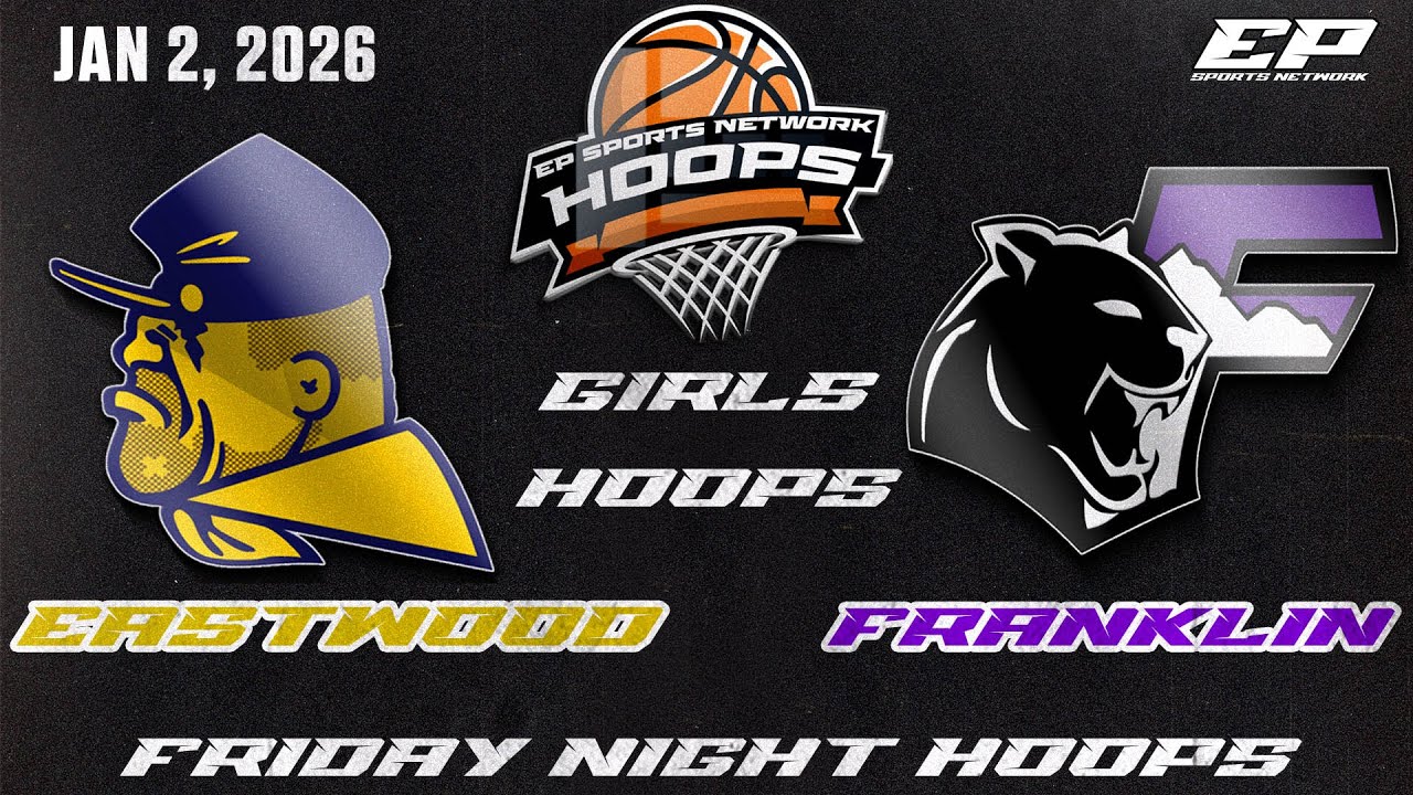 LIVE EPSN FRIDAY NIGHT HOOPS -  EASTWOOD VS FRANKLIN - GIRLS BBALL