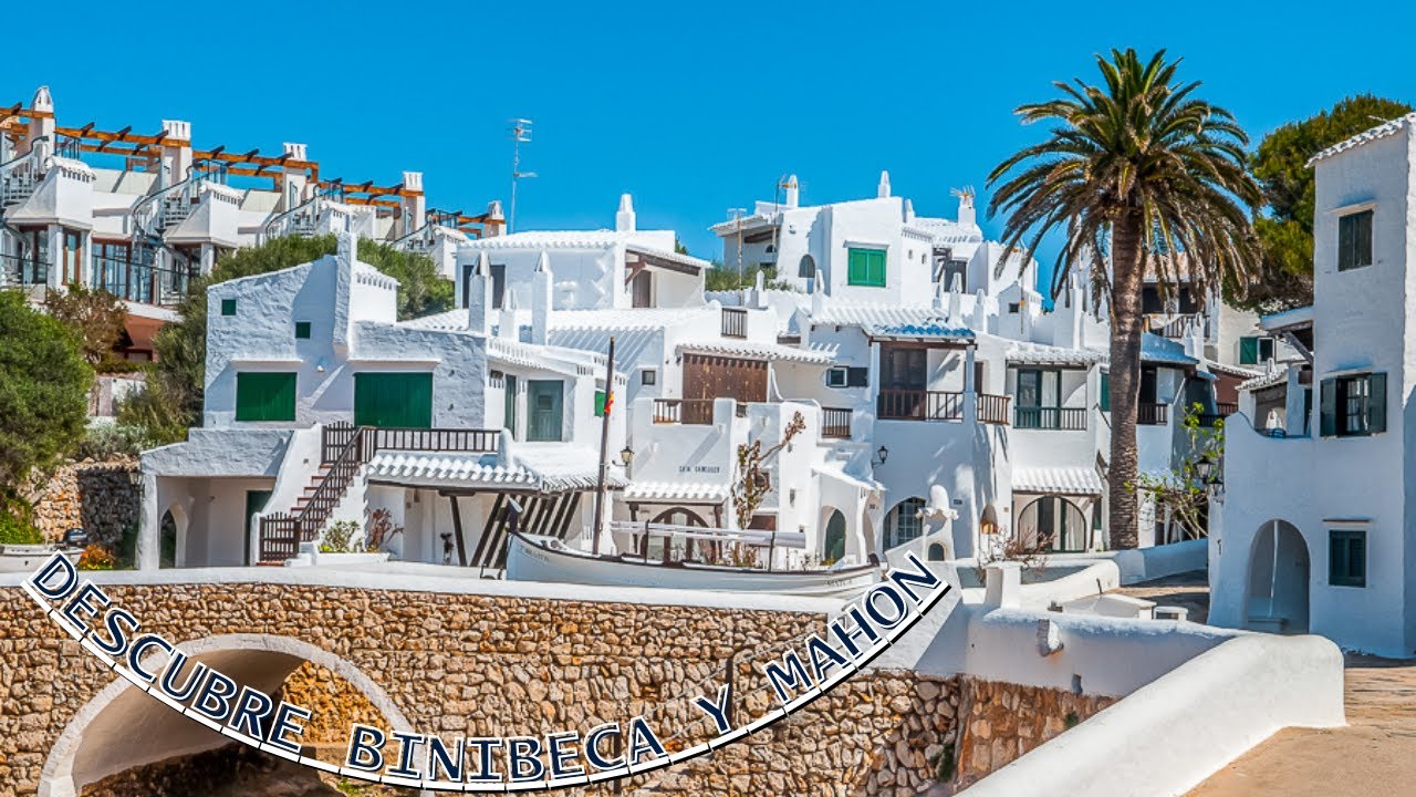 DESCUBRE BINIBECA Y MAHON: LO MEJOR DE MENORCA EN UN SOLO VIAJE