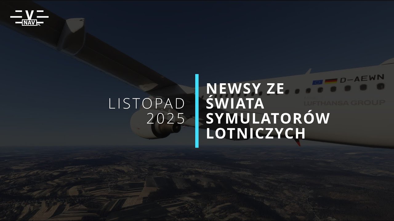 NEWSY - listopad 2025. Nowinki ze świata symulatorów lotniczych