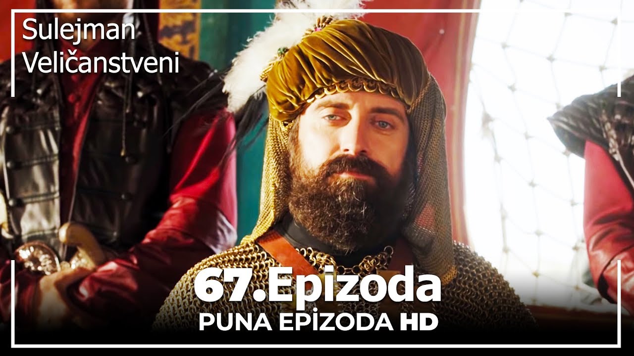 Sulejman Veličanstveni Epizoda 67 Sa prevodom