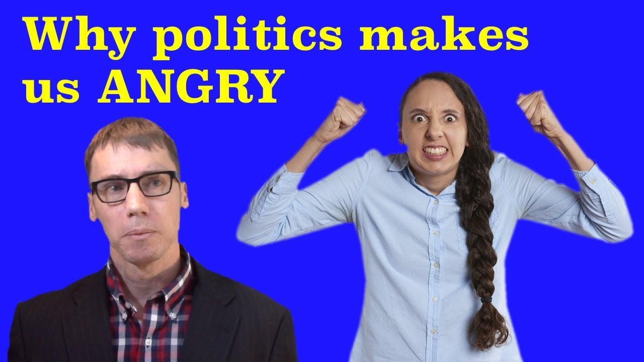 Why Do We Get So Angry Over Politics?