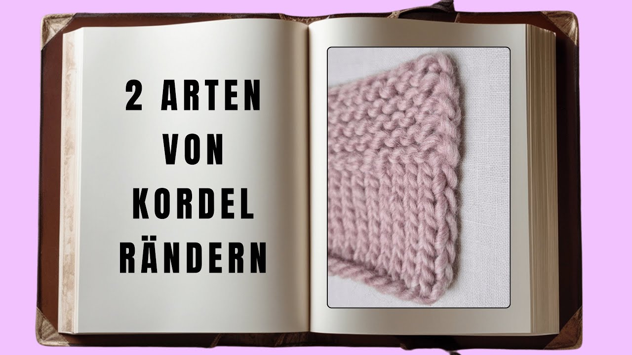 2 Arten von Kordelrändern für feste Kanten an Strick