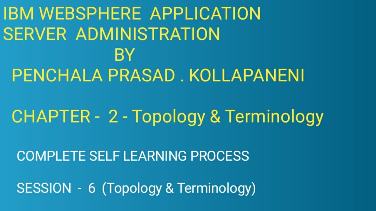 IBM webSphere Application Server Administration Chapter -2 Topology & Terminology