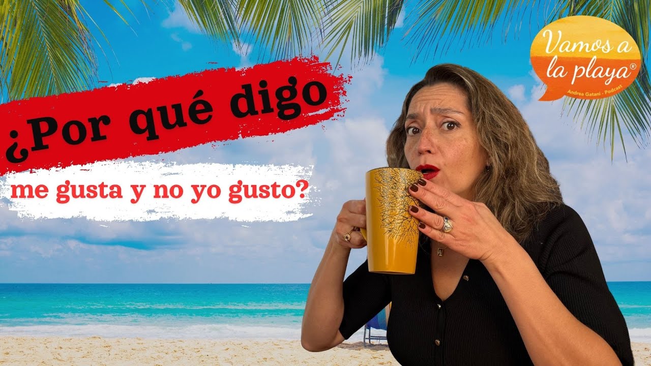 Cómo usar GUSTAR (y 5 verbos malditos que funcionan igual)