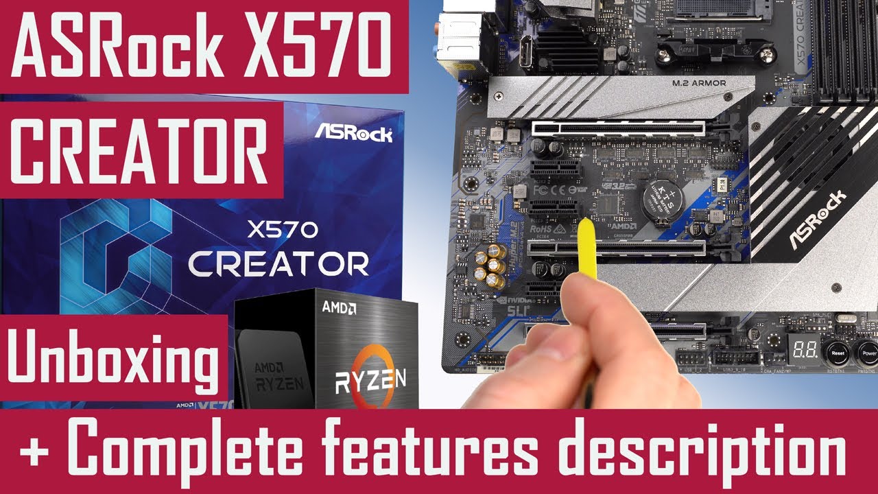 ASRock X570 Creator - Unboxing & complete features description - for AMD Ryzen 5000/3000 workstation