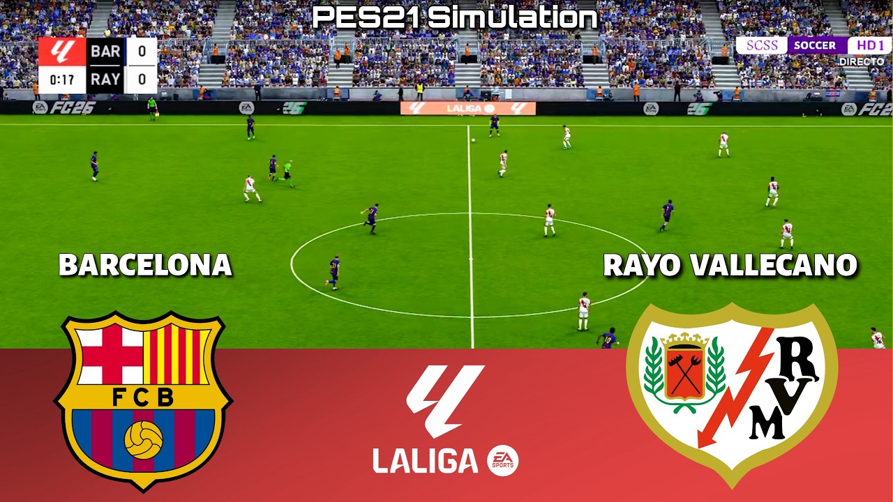 🔴 LIVE | Barcelona vs Rayo Vallecano | La Liga 2026/2027 | PES 21 Simulation