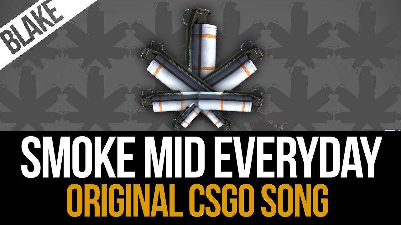 blAke - Smoke Mid Everyday (Original CS:GO Song)
