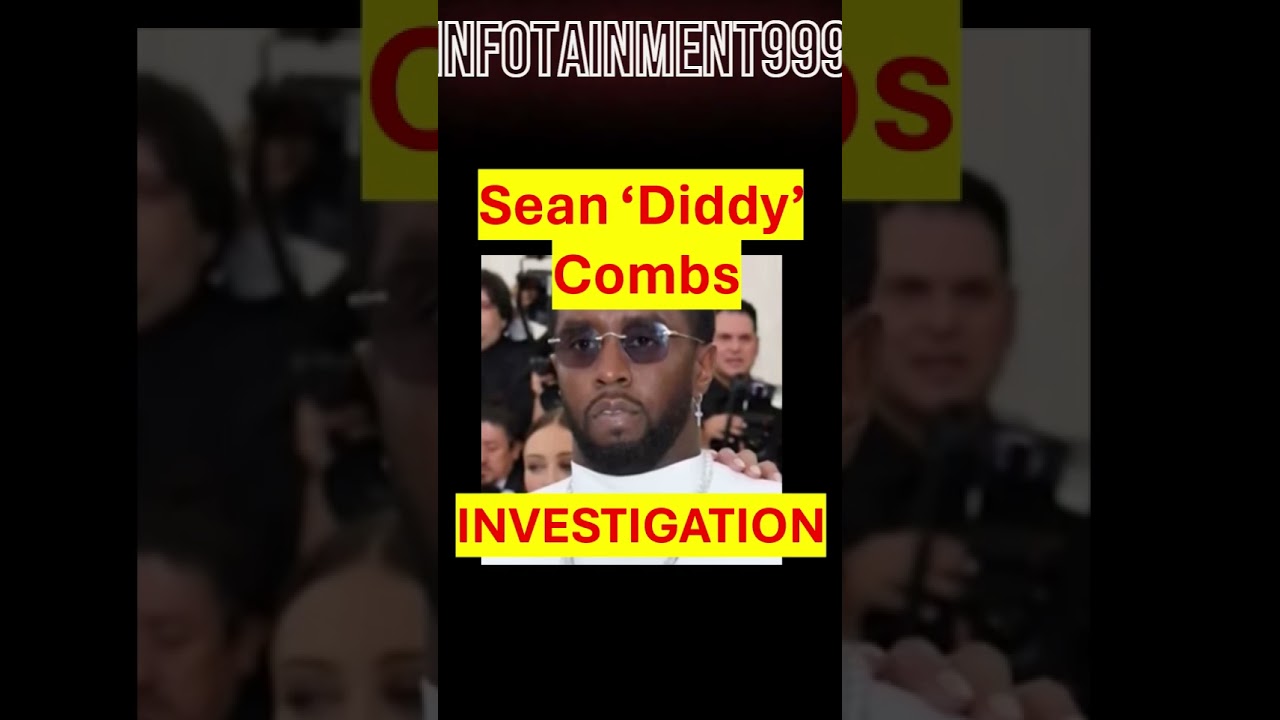Sean Diddy Combs #pdiddy investigation | Infotainment