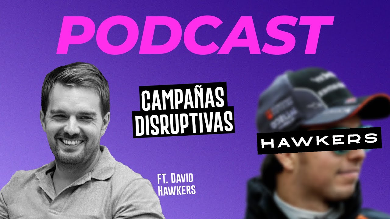Las CAMPAÑAS más DISRUPTIVAS y CÓMO ACTUAR ante una CRISIS (COFUNDADOR de HAWKERS)
