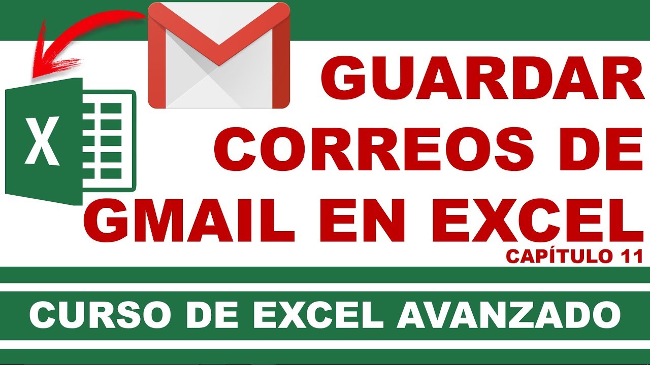 Curso de Excel Avanzado | Capítulo 11 | Guardar correos de Gmail en Excel