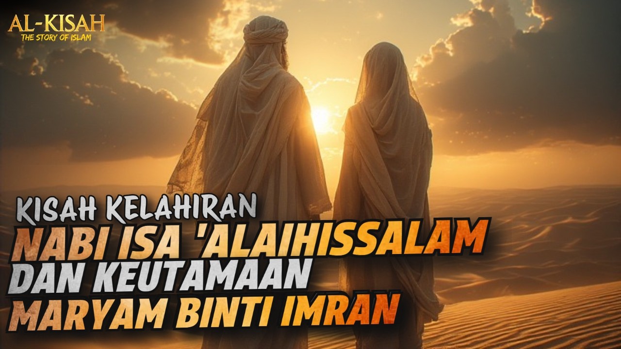 Kisah Nabi Isa 'Alaihissalam dan Keutamaan Maryam Binti Imran