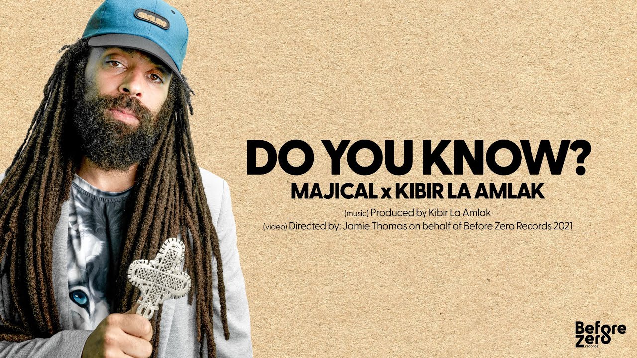 Do You Know - Majical x Kibir La Amlak [Official video 2021]
