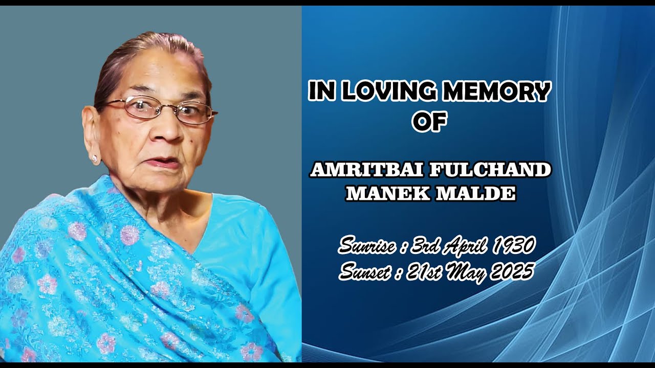 IN LOVING MEMORY OF AMRITBAI FULCHAND MANEK MALDE