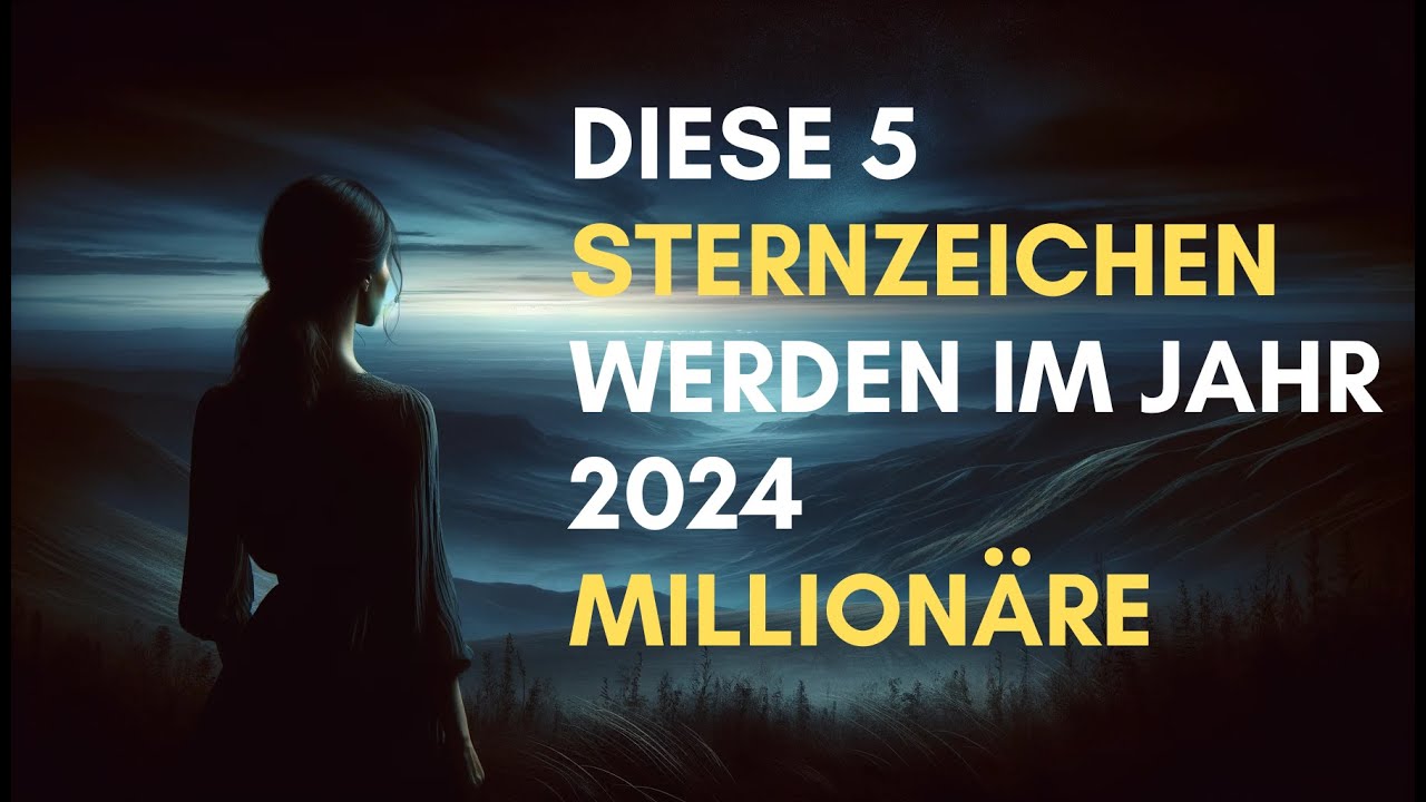 Diese 5 Sternzeichen werden im Jahr 2024 MILLION&Auml;RE! #sternzeichen #tarot #astrologie