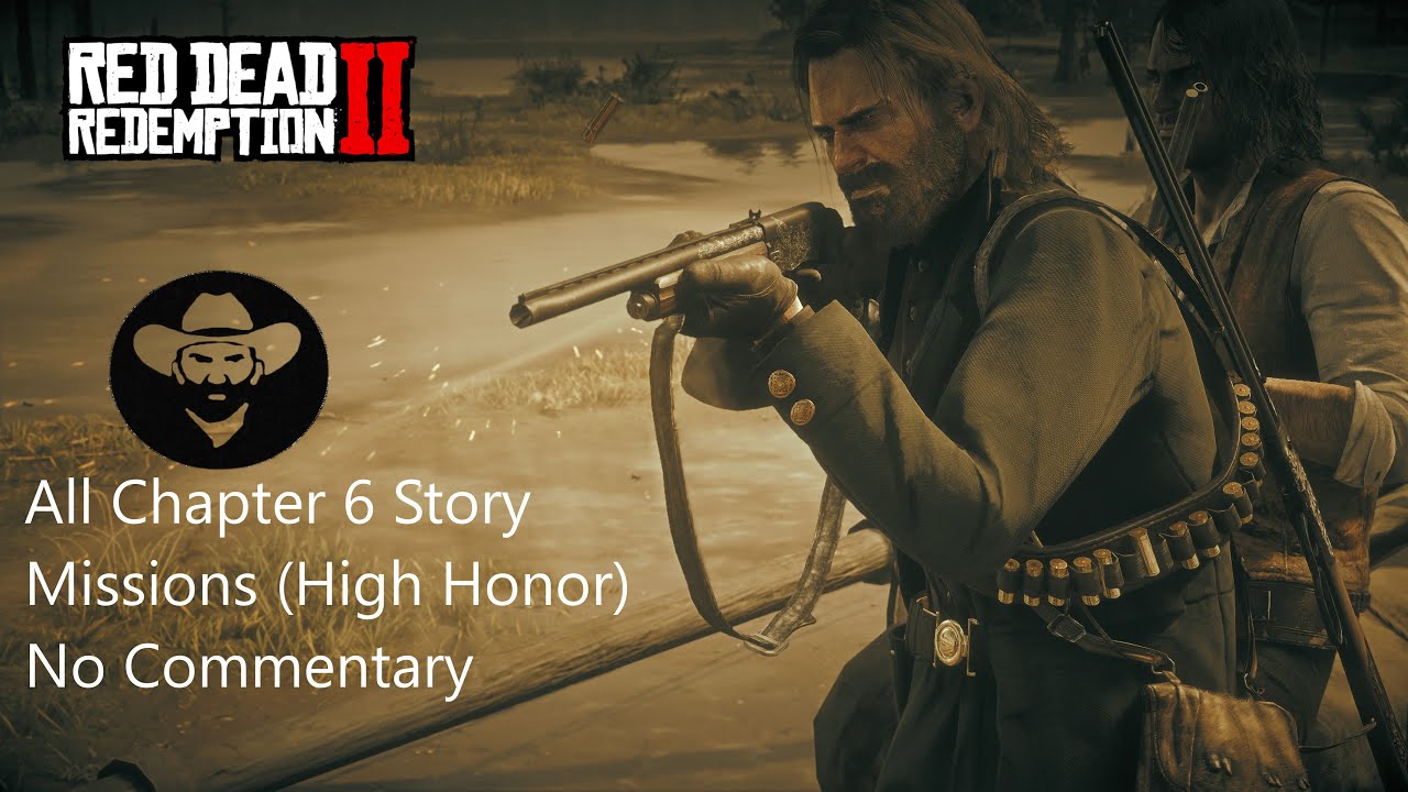 Red Dead Redemption II Chapter 6: Beaver Hollow (High Honor) All Chapter 6 Story Missions