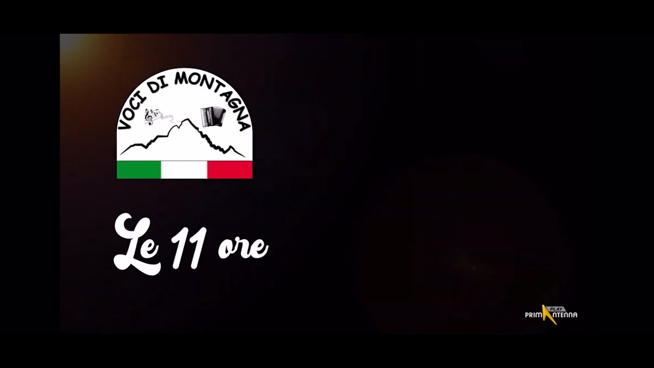 Le Voci di Montagna - Le 11 ore