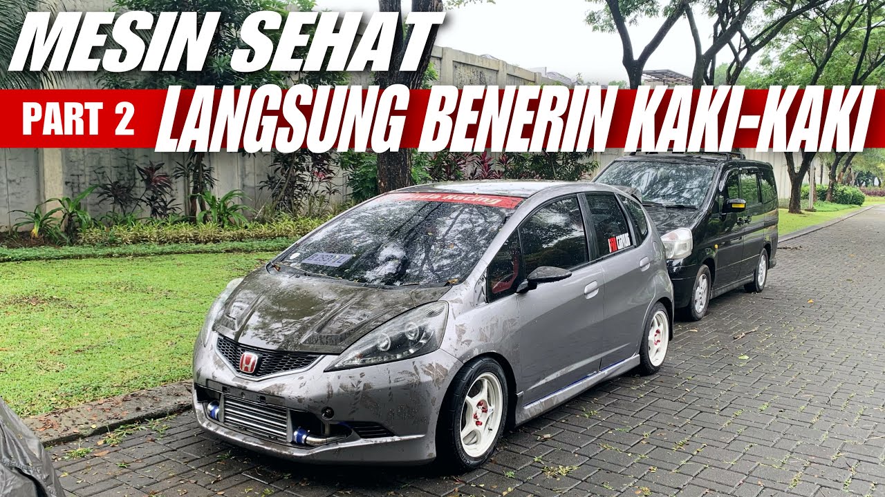 MESIN UDAH SELESAI KAKI-KAKI MALAH ANCUR | PART 2 PROJEK JAZZ TURBO