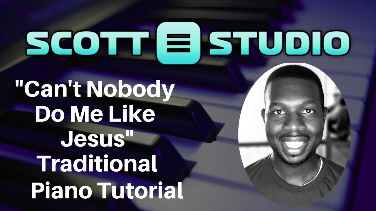 Can't Nobody Do Me Like Jesus Traditional Piano Tutorial