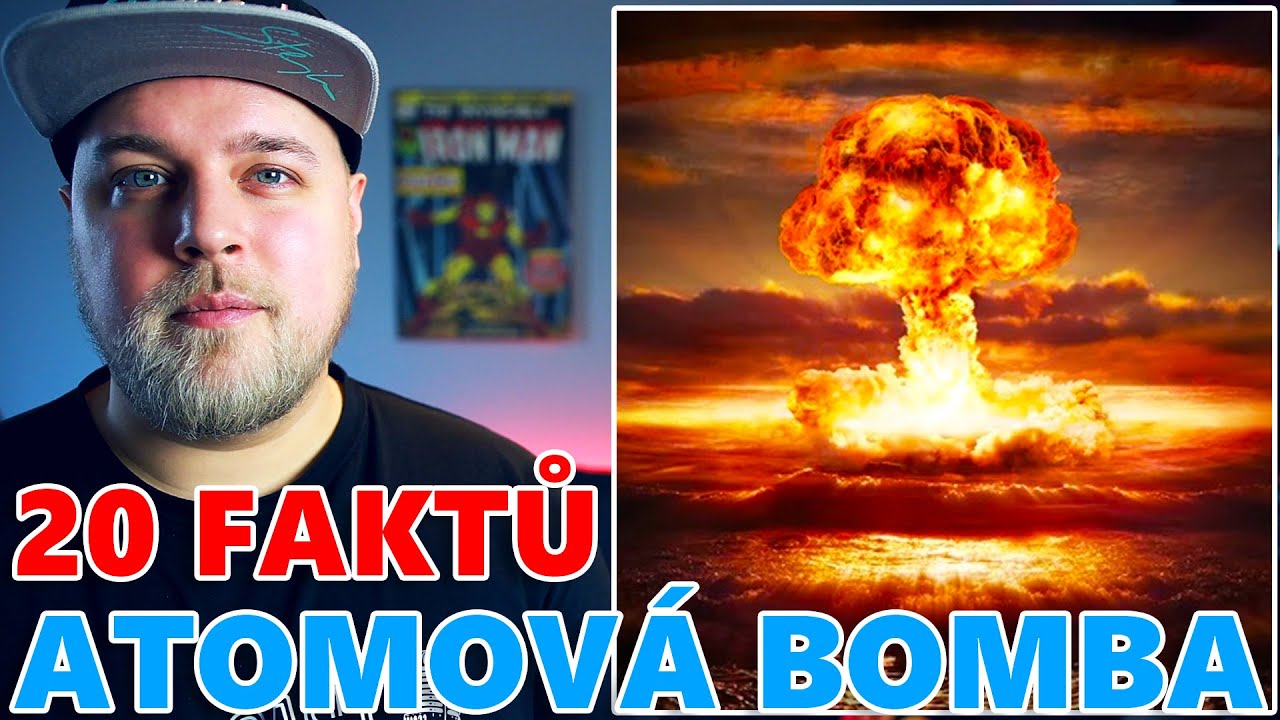 20 FAKTŮ - ATOMOV&Aacute; BOMBA