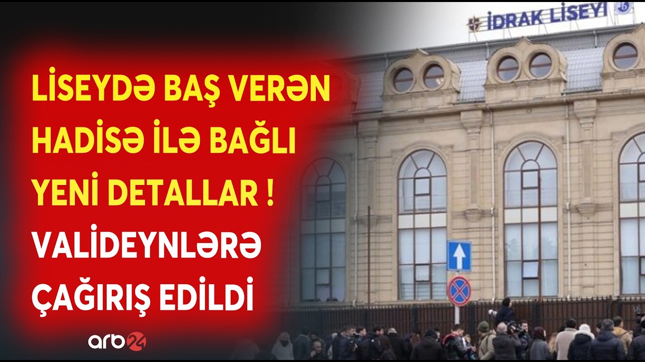 Bakıda Liseydə GÜLLƏLƏNMƏ İLƏ BAĞLI YENİ DETALLAR - Ekspert VALİDEYNLƏRƏ ÇAĞIRIŞ ETDİ