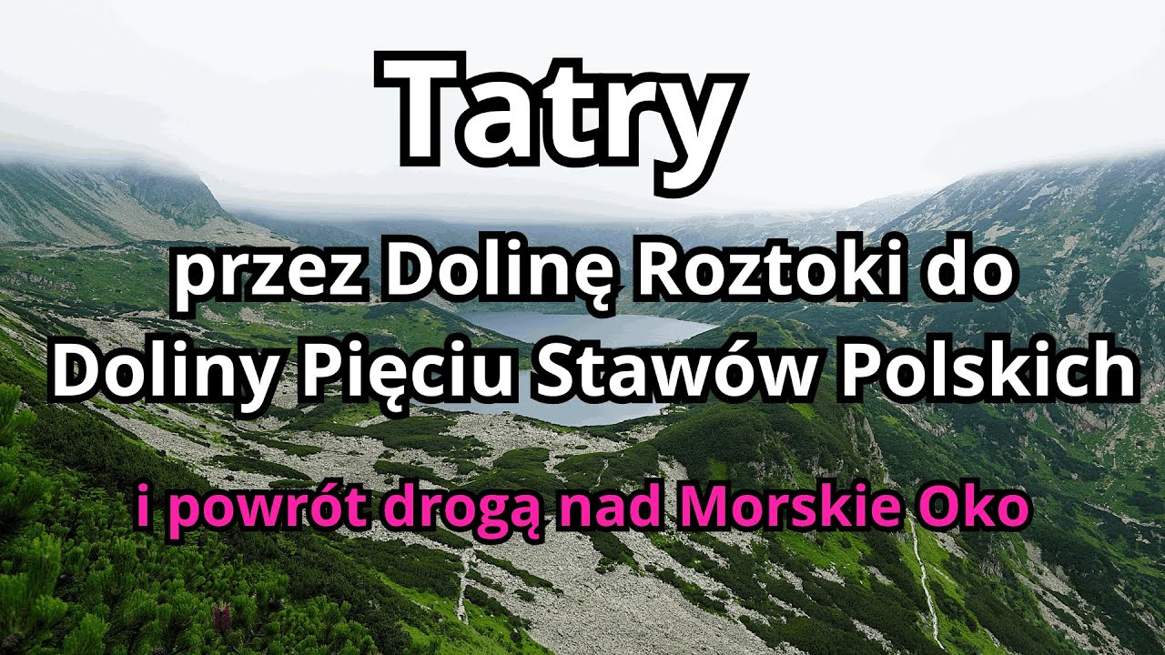 Tatry - przez Dolinę Roztoki do Doliny Pięciu Staw&oacute;w Polskich