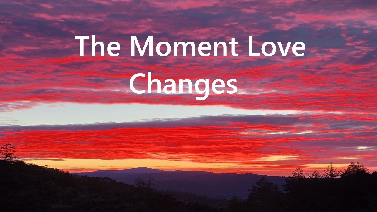 Caregivers The Moment Love Changes