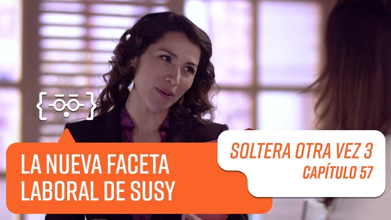 Capítulo 57 | Soltera Otra Vez 3