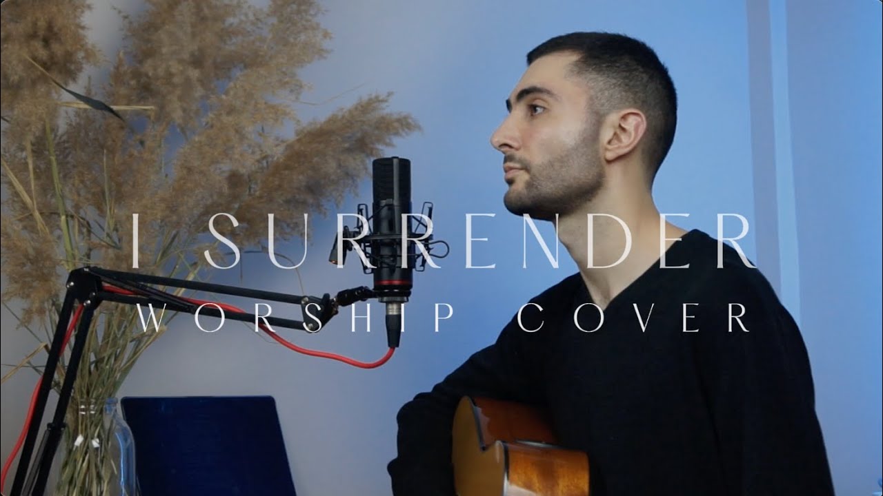 I Surrender | Worship cover by Rick | Խոնարհվում եմ | Երկրպագության երգ |