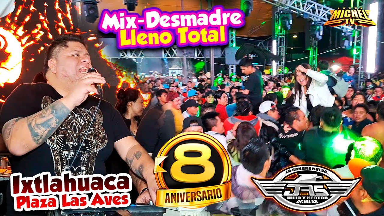 🔴MIX-DESMADRE🔴 8 ANIVERSARIO🔴 SONIDO LOS JRS🔴 EN IXTLAHUACA🔴 PLAZA DE LAS AVES🔴 22 JUNIO 2024
