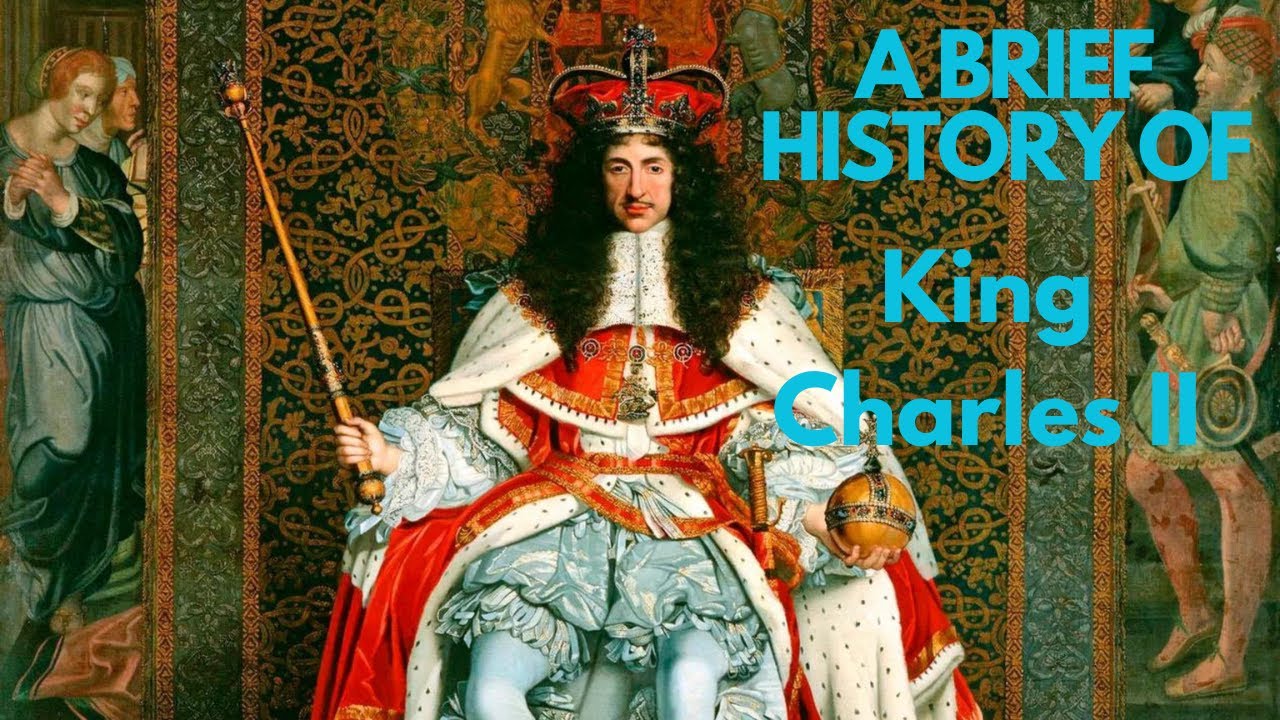 A Brief History of King Charles II 1660-1685