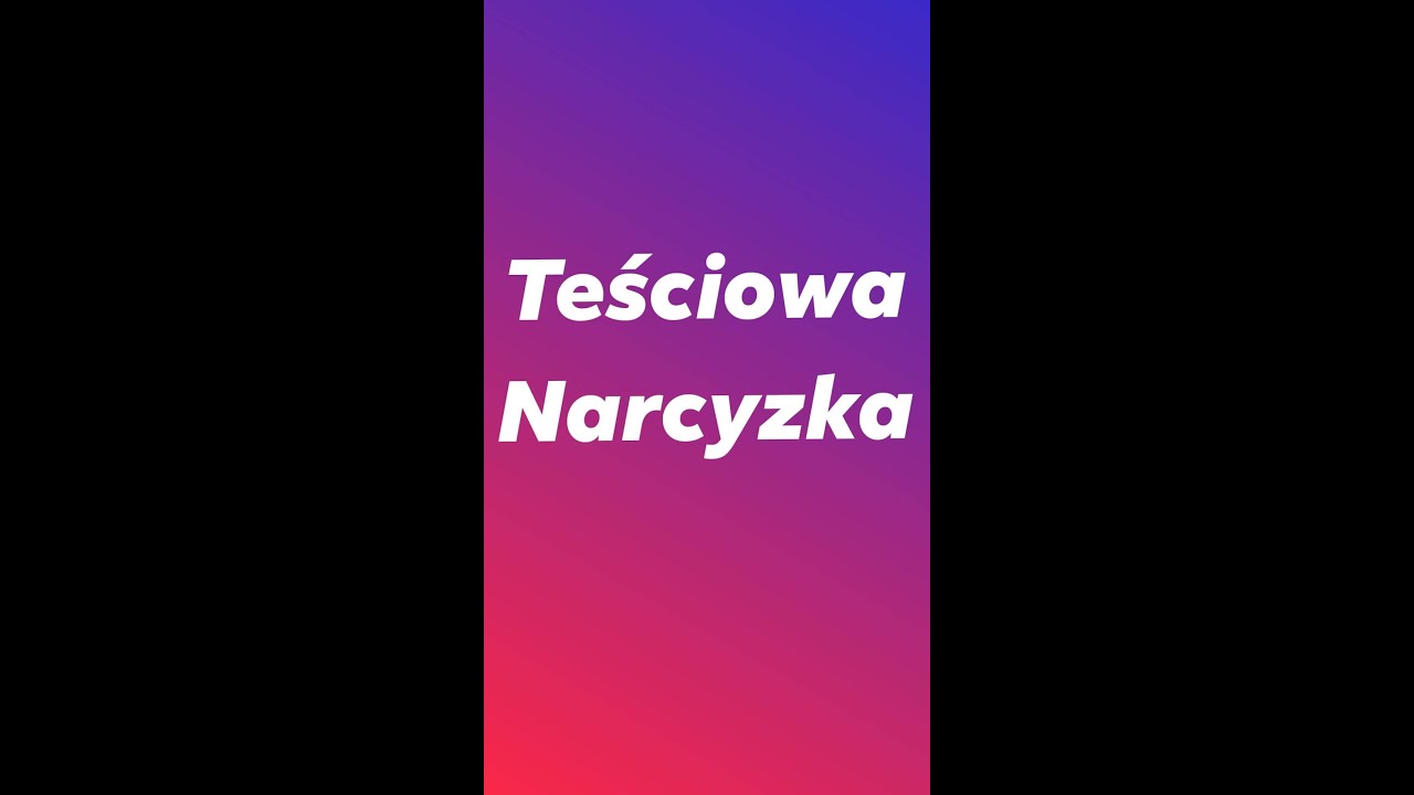 Teściowa narcyzka typ 